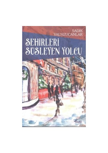 Şehirleri Süsleyen Yolcu