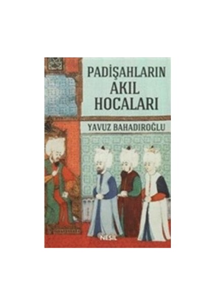 Padişahların Akıl Hocaları