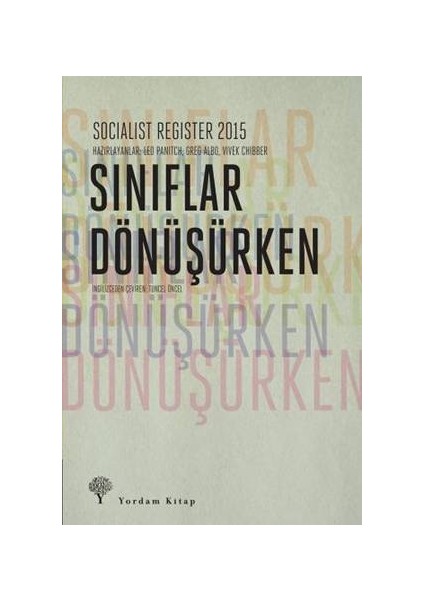 Socialist Register 2015 - Sınıflar Dönüşürken