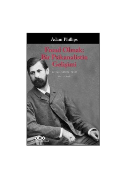 Freud Olmak: Bir Psikanalistin Gelişimi
