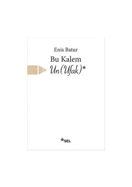 Bu Kalem Un Ufak