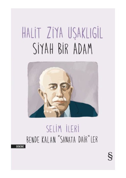 Hailt Ziya Uşaklıgil Siyah Bir Adam Bende Kalan ''sanat'a Dair''ler