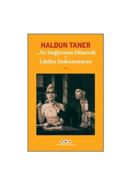 ve Değirmen Dönerdi / Lütfen Dokunmayın