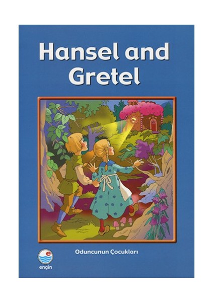 Hansel And Gretel - Oduncunun Çocukları