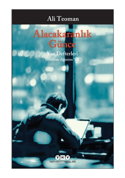 Alacakaranlık Günce - Yaz Defterleri (Haziran-Ağustos ‘92)