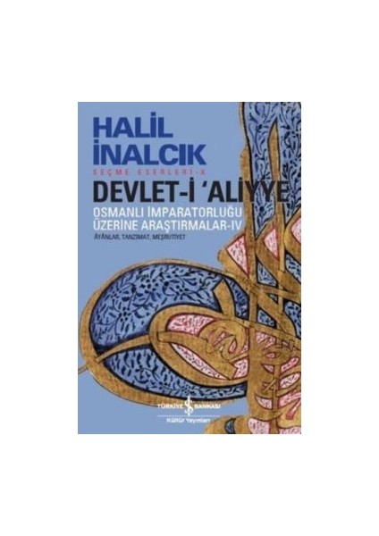 Devlet-I Aliyye : Osmanlı Imparatorluğu Üzerine Araştırmalar 4