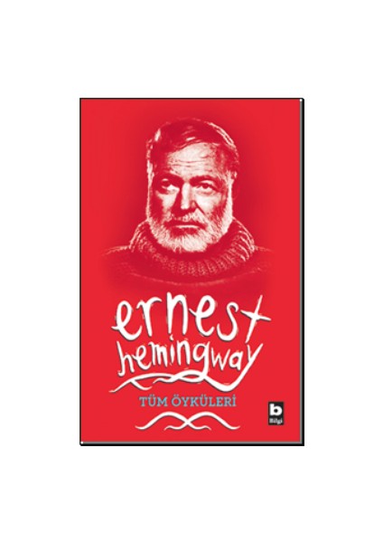 Ernest Hemingway Tüm Öyküleri