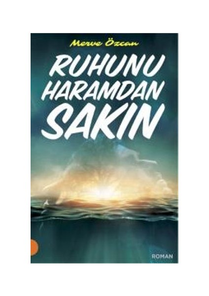 Ruhunu Haramdan Sakın