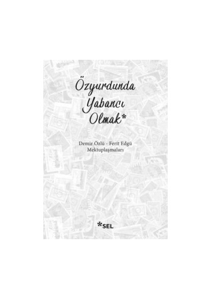 Özyurdunda Yabancı Olmak