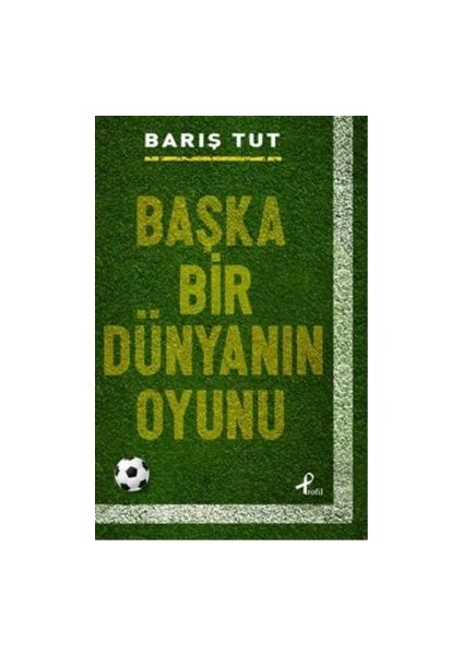 Başka Bir Dünyanın Oyunu