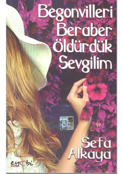 Begonvilleri Beraber Öldürdük Sevgilim