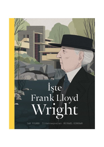 Işte Frank Lloyd Wright
