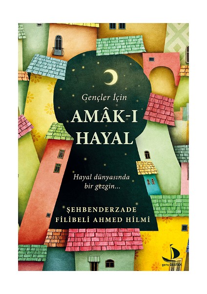 Gençler Için Amak-I Hayal (Hayal Dünyasında Bir Gezgin...)