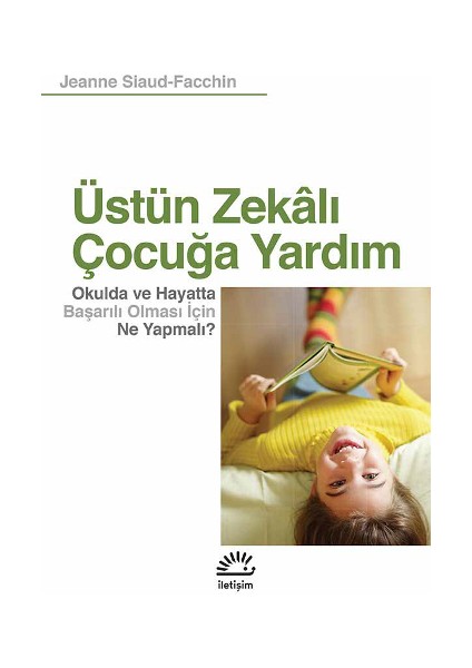 Üstün Zekalı Çocuğa Yardım Okulda ve Hayatta Başarılı Olması Için Ne Yapmalı?
