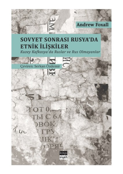 Sovyet Sonrası Rusya'da Etnik Ilişkiler - Kuzey Kafkasya'da Ruslar ve Rus Olmayanlar