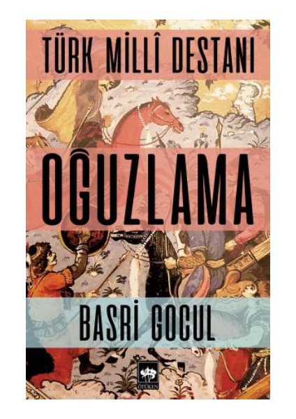 Türk Milli Destanı Oğuzlama