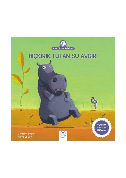 Hıçkırık Tutan Su Aygırı - Anne Tavuk Anlatıyor