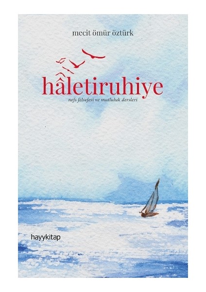 Haletiruhiye Nefs Felsefesi ve Mutluluk Dersleri