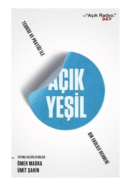 Açık Yeşil: Teorisi ve Pratiği ile Bir Ekoloji Rehberi