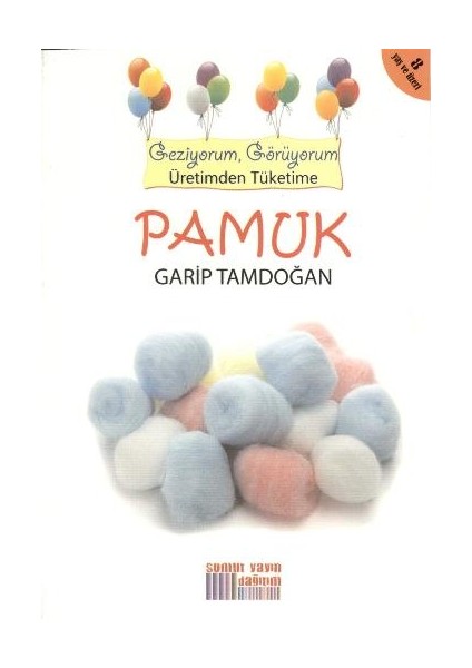 Geziyorum, Görüyorum Üretimden Tüketime - Pamuk