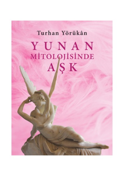 Yunan Mitolojisinde Aşk