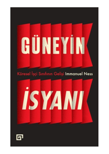 Güneyin Isyanı: Küresel Işçi Sınıfının Gelişi