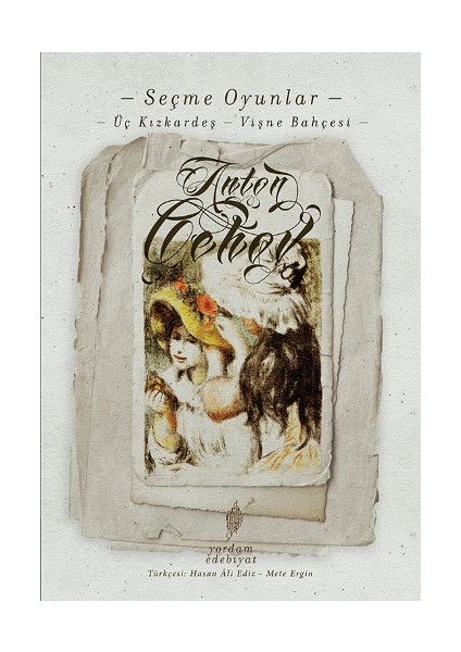 Seçme Oyunlar - Üç Kız Kardeş - Vişne Bahçesi