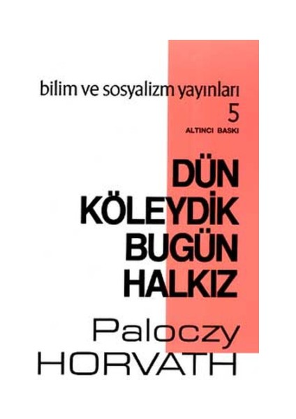 Dün Köleydik Bugün Halkız