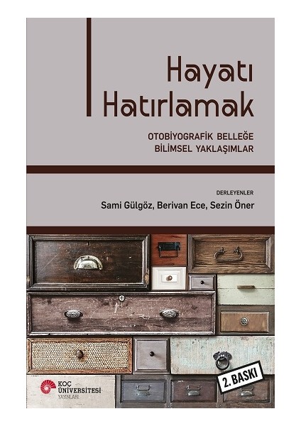 Hayatı Hatırlamak - Otobiyografik Belleğe Bilimsel Yaklaşımlar