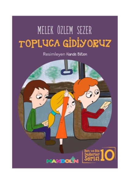 Topluca Gidiyoruz Ben ve Biz Değerler Serisi - 10
