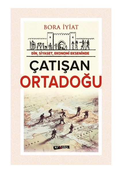 Din Siyaset Ekonomi Ekseninde Çatışan Ortadoğu