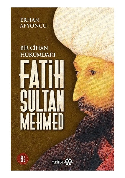 Bir Cihan Hükümdarı Fatih Sultan Mehmed