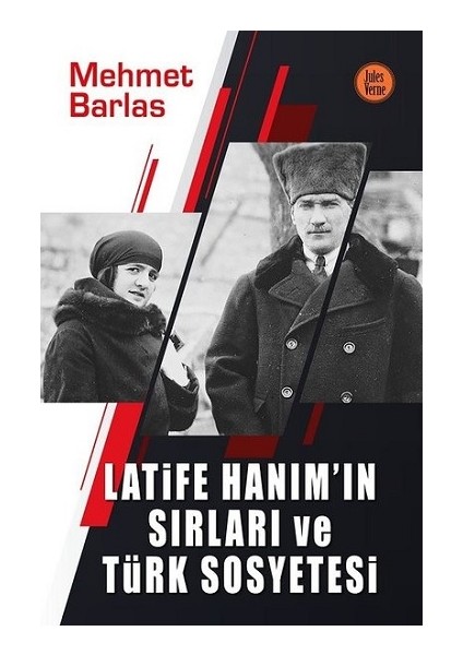 Latife Hanım'ın Sırları ve Türk Sosyetesi