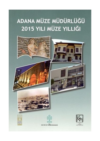Adana Müze Müdürlüğü 2015 Yılı Müze Yıllığı