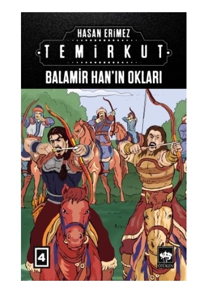 Temirkut 4 - Balamir Han’ın Okları (Ciltli)