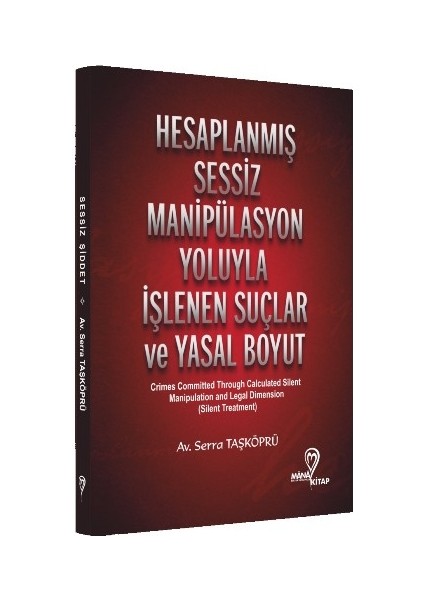 Hesaplanmış Sessiz Manipülasyon Yoluyla Işlenen Suçlar ve Yasal Boyut