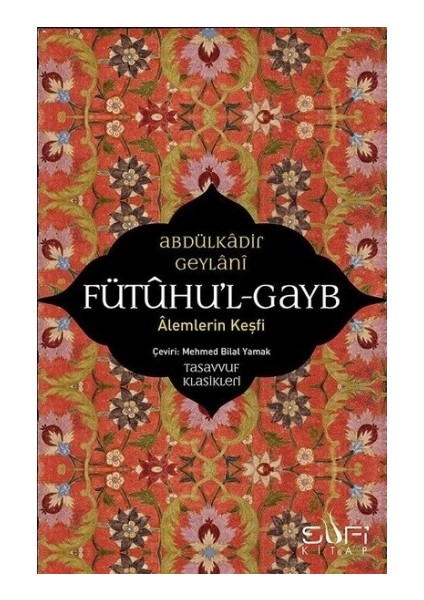 Fütuhu'l-Gayb - Alemlerin Keşfi