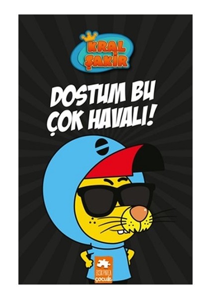 Kral Şakir 5-Dostum Bu Çok Havalı!(Ciltli)
