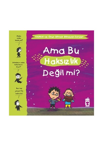 Ama Bu Haksızlık Değil Mi? - Yaman ve Onun Bitmek Bilmeyen Soruları