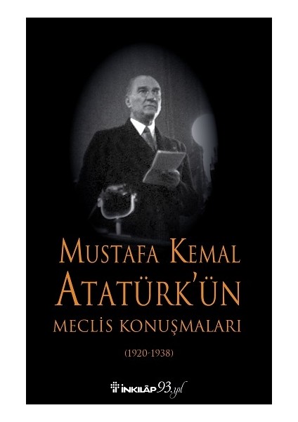Mustafa Kemal Atatürk’ün Meclis Konuşmaları