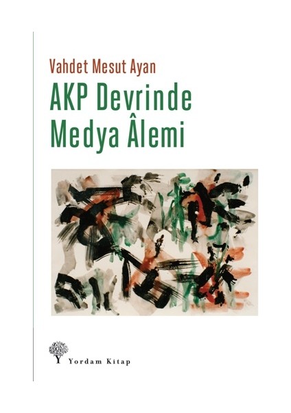 Akp Devrinde Medya Alemi