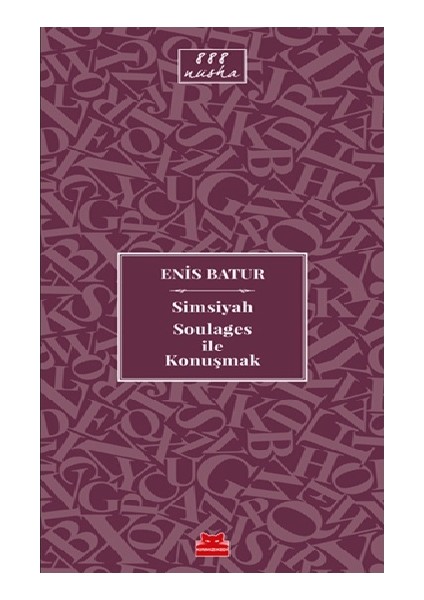 Simsiyah Soulages ile Konuşmak