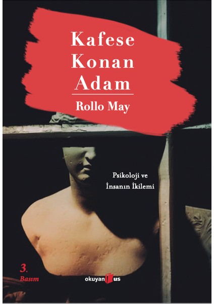 Kafese Konan Adam - Psikoloji ve Insanın Ikilemi