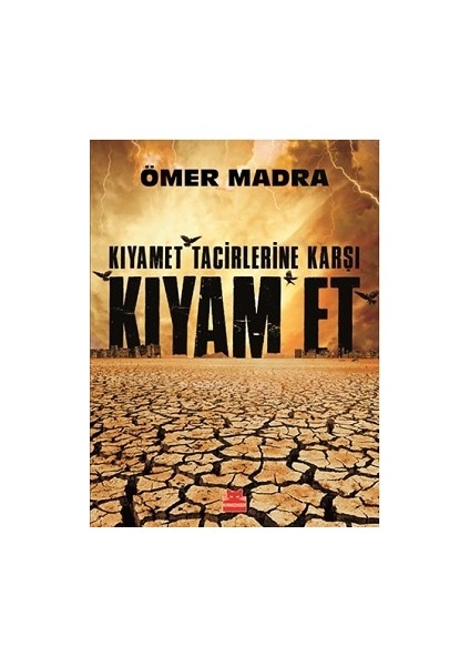 Kıyamet Tacirlerine Karşı Kıyam Et