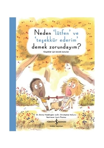 Neden "lütfen" ve "teşekkür Ederim" Demek Zorundayım?