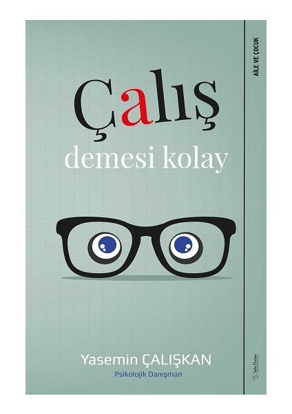Çalış Demesi Kolay!