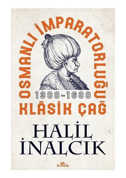 Osmanlı Imparatorluğu Klasik Çağ 1300-1600