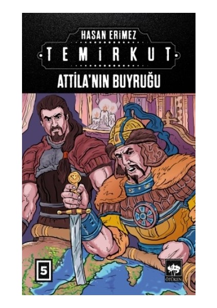 Temirkut 5 - Atilla'nın Buyruğu (Ciltli)