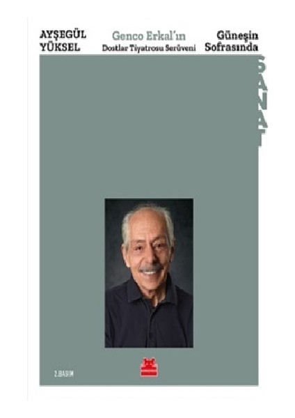 Güneşin Sofrasında - Genco Erkal’ın Dostlar Tiyatrosu Serüveni