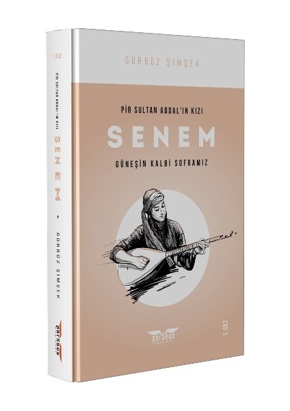 Pir Sultan Abdal'ın Kızı Senem (1. Cilt)